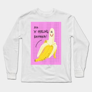 An A-peeling banana ! Long Sleeve T-Shirt